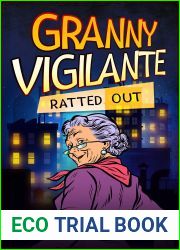 Granny Vigilante: Ratted Out (Granny Vigilante Cozy Mystery Book 7)