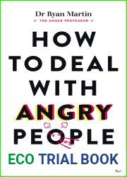 How to Deal with Angry People: 10 Strategies for Facing Anger at Home, at Work and in the Street