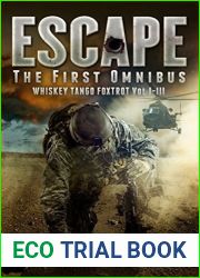 Escape: The First Omnibus WTF I-III (Whiskey Tango Foxtrot #1-3)