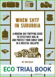 When Crisis Hits Suburbia: A Modern-Day Prepping Guide to Effectively Bug in and Protect Your Family Home in a Societal Collapse (Suburban Prepping for the Modern Family to Prepare for Any Crisis)