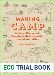Making Camp: A Visual History of Camping|s Most Essential Items and Activities (-)