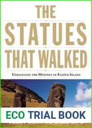 The Statues that Walked: Unraveling the Mystery of Easter Island