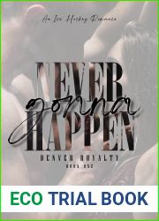Never Gonna Happen (Denver Royalty #1)