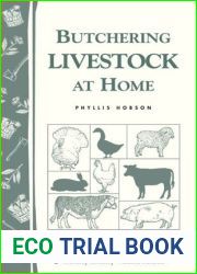 Butchering Livestock at Home: Storey|s Country Wisdom Bulletin A-65