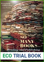 So Many Books: Reading and Publishing in an Age of Abundance