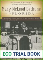 Mary McLeod Bethune in Florida: Bringing Social Justice to the Sunshine State