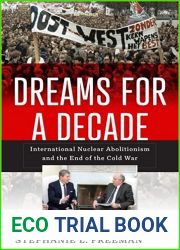 Dreams for a Decade: International Nuclear Abolitionism and the End of the Cold War
