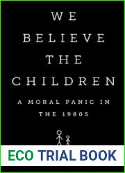 We Believe the Children: The Story of a Moral Panic