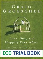 Love, Sex, and Happily Ever After: Preparing for a Marriage That Goes the Distance