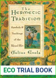 The Hermetic Tradition: Symbols and Teachings of the Royal Art