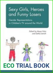 Sexy Girls, Heroes and Funny Losers: Gender Representations in Children|s TV around the World