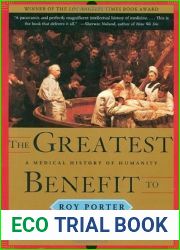The Greatest Benefit to Mankind: A Medical History of Humanity