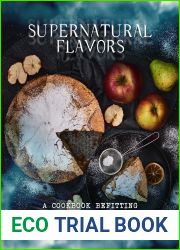Supernatural Flavors: A Cookbook Befitting the Winchester Palette