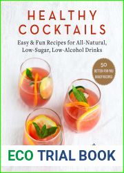 Healthy Cocktails to Shake Up Happy Hour: Easy Recipes for Low-Sugar Drinks to Keep You Feeling Great