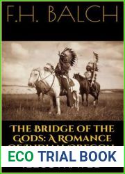The Bridge of the Gods: A Romance of Indian Oregon (Illustrated Edition)