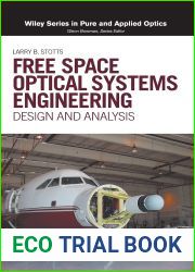 Free Space Optical Systems Engineering: Design and Analysis (Wiley Series in Pure and Applied Optics)