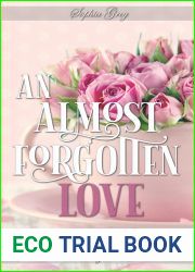 An Almost Forgotten Love: A Pride and Prejudice Variation
