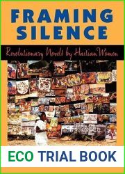 Framing Silence: Revolutionary Novels by Haitian Women