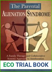 The Parental Alienation Syndrome: A Family Therapy and Collaborative Systems Approach to Amelioration