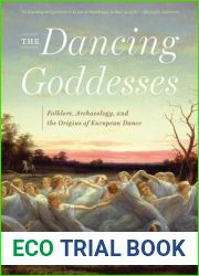 The Dancing Goddesses: Folklore, Archaeology, and the Origins of European Dance