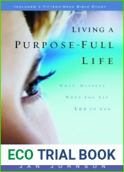 Living a Purpose-Full Life: What Happens When You Say Yes to God
