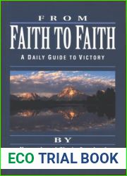 From Faith To Faith: A Daily Guide To Victory