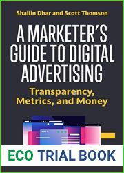 A Marketer|s Guide to Digital Advertising: Transparency, Metrics and Money