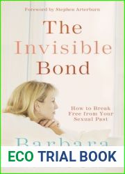 The Invisible Bond: How to Break Free from Your Sexual Past