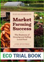 Market Farming Success: The Business of Growing and Selling Local Food