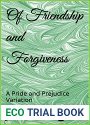 Of Friendship and Forgiveness: A Pride and Prejudice Variation