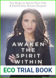 Awaken the Spirit Within: 10 Steps to Ignite Your Life and Fulfill Your Divine Purpose