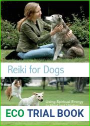 Reiki for Dogs: Using Spiritual Energy to Heal and Vitalize Man|s Best Friend