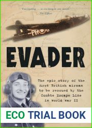 Evader: The Epic Story of the First British Airman to be Rescued by the Comete Escape Line in World War II