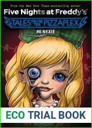 Nexie: An AFK Book (Five Nights at Freddy|s: Tales from the Pizzaplex #6)