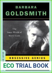 Obsessive Genius: The Inner World of Marie Curie