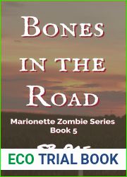 Bones in the Road (Marionette Zombie Series, #5)
