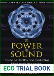 The Power of Sound: How to Be Healthy and Productive Using Music and Sound