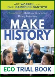 Make History: A Practical Guide for Middle and High School History Instruction