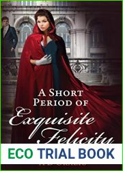 A Short Period of Exquisite Felicity