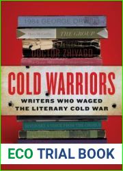 Cold Warriors: Writers Who Waged the Literary Cold War