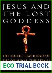 Jesus and the Lost Goddess: The Secret Teachings of the Original Christians
