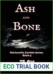 Ash and Bone: Marionette Zombie Series Book 9