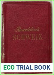 Die Schweiz, nebst den Angrenzenden Teilen von Oberitalien, Savoyen und Tirol: Handbuch fur Reisende von Karl Baedeker