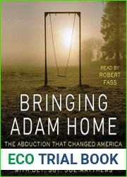 Bringing Adam Home: The Abduction That Changed America