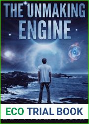 The Unmaking Engine (The World Walker, #2)