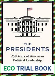 The Presidents: 250 Years of American Political Leadership