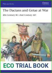 The Dacians and Getae at War: 4th Century BC- 2nd Century AD (Men-at-Arms)