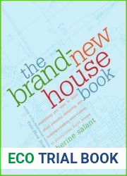 The Brand-New House Book: Everything You Need to Know About Planning, Designing, and Building a Custom, Semi-Custom, or Production-Built House