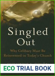 Singled Out: Why Celibacy Must Be Reinvented in Today|s Church