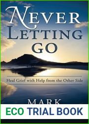 Never Letting Go: Heal Grief with Help from the Other Side